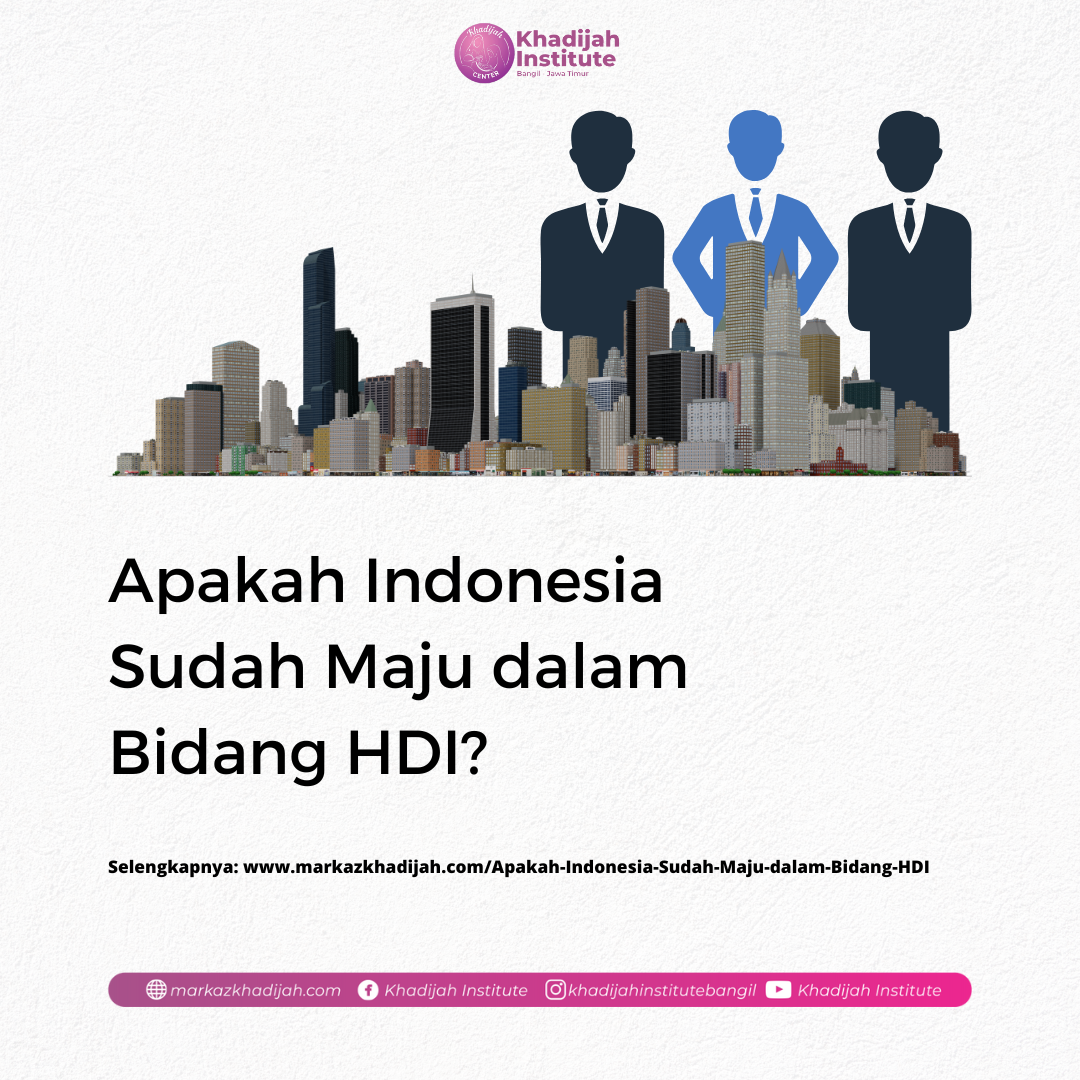 Apakah Indonesia Sudah Maju dalam Bidang HDI